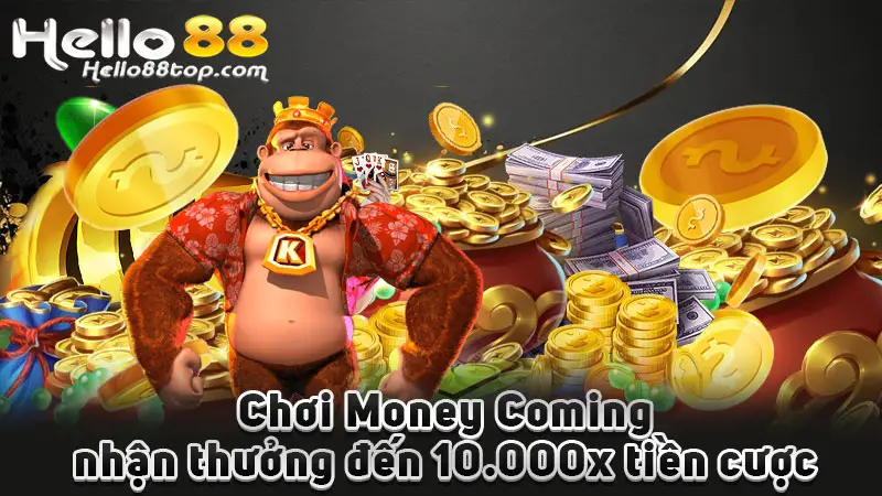 Chơi Money Coming, nhận thưởng đến 10.000x tiền cược