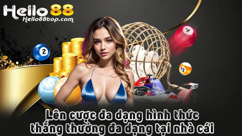 Lên cược đa dạng hình thức, thắng thưởng đa dạng tại nhà cái