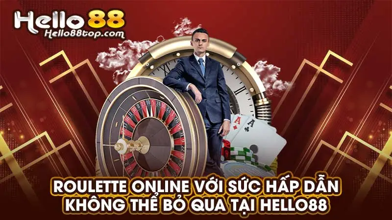 Roulette online với sức hấp dẫn không thể bỏ qua tại Hello88