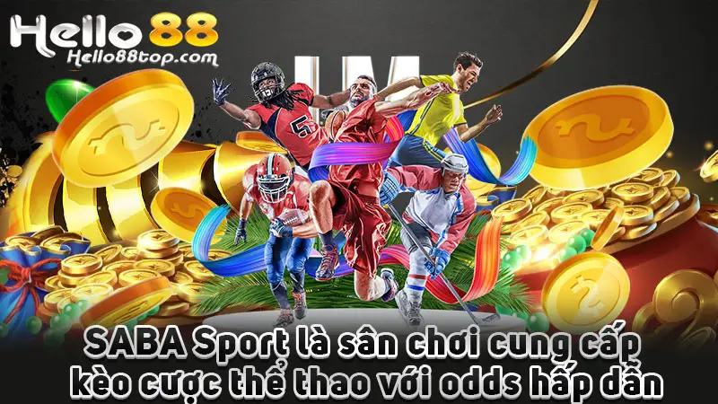 SABA Sport là sân chơi cung cấp kèo cược thể thao với odds hấp dẫn