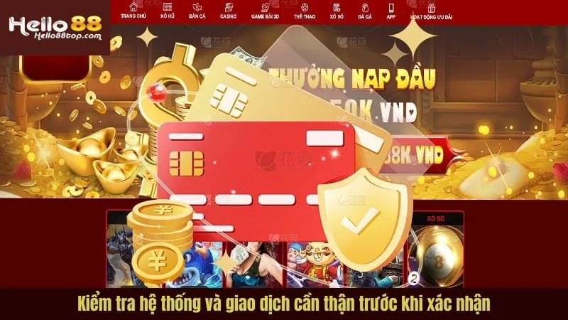 Kiểm tra hệ thống và giao dịch cần thận trước khi xác nhận