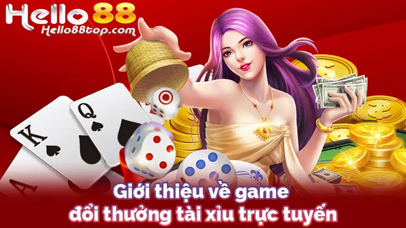 Giới thiệu về game đổi thưởng tài xỉu trực tuyến