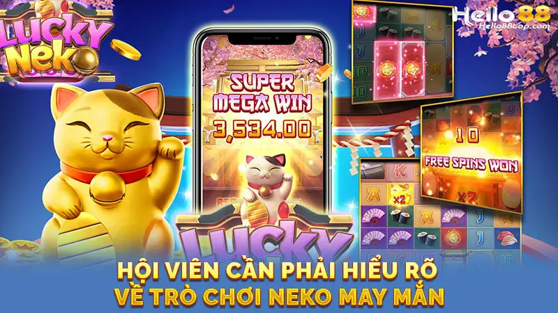 Hội viên cần phải hiểu rõ về trò chơi Neko may mắn