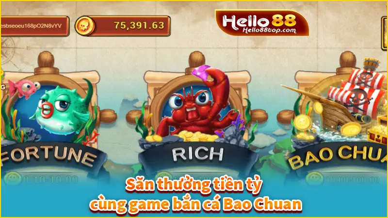 Săn thưởng tiền tỷ cùng game bắn cá Bao Chuan